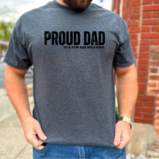 Proud Dad - A** hole kids