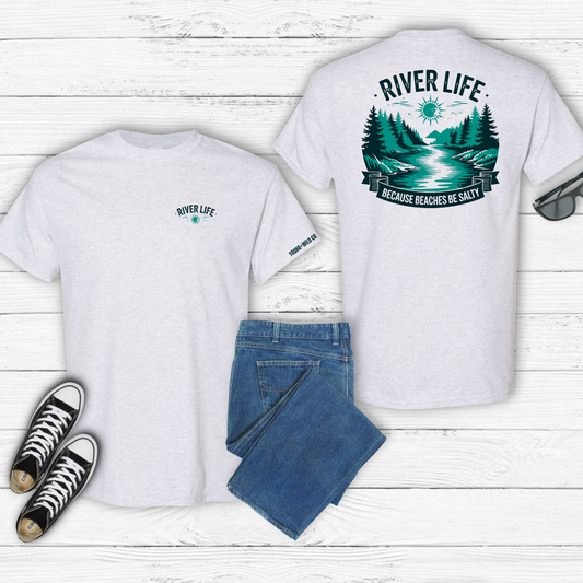 River Life - Beaches Be Salty
