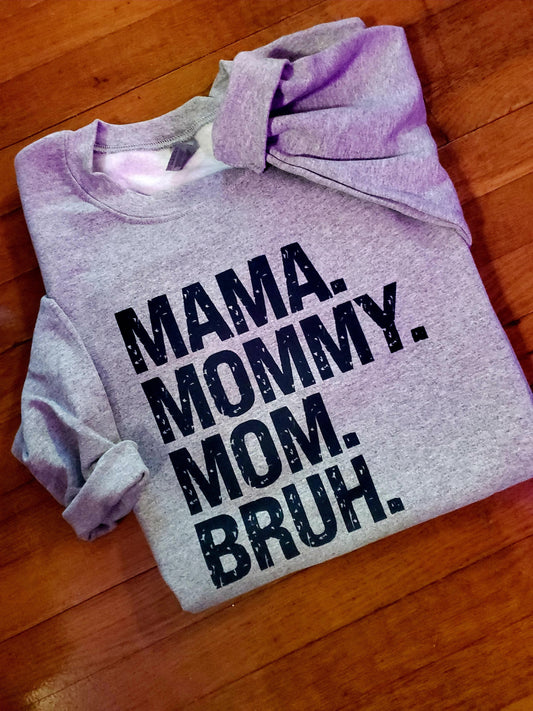 Mama Mommy mom bruh Crewneck