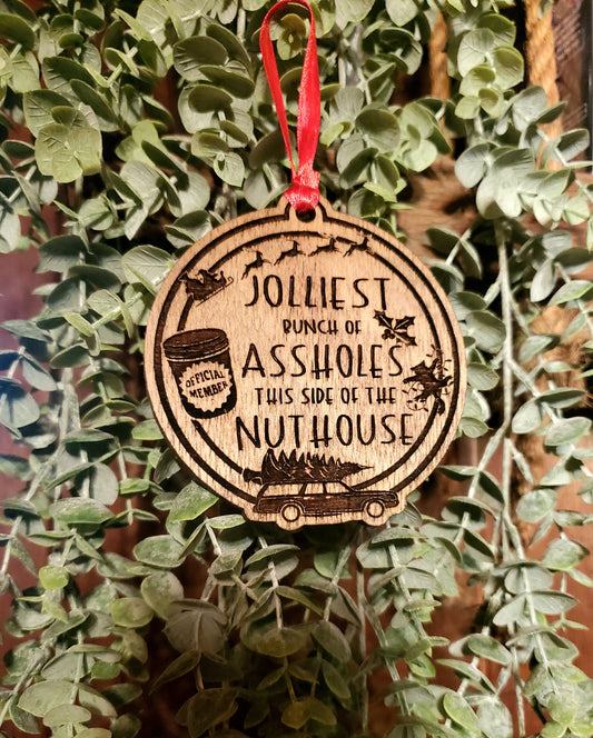 Jolliest Bunch of A**holes Wood Ornament